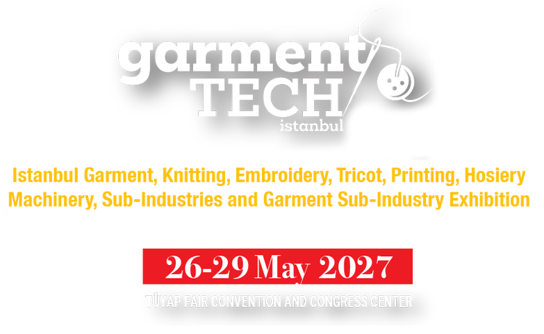 Garment Tech İstanbul 2027 Exhibition